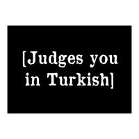 Judges You In Turkish (Print Only)