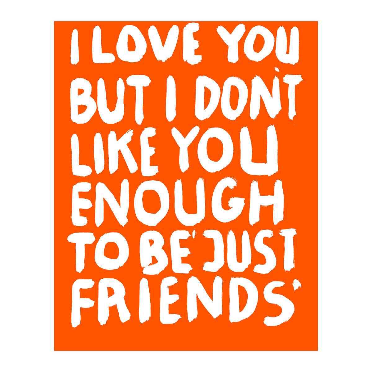 JUSTFRIENDS (Print Only)