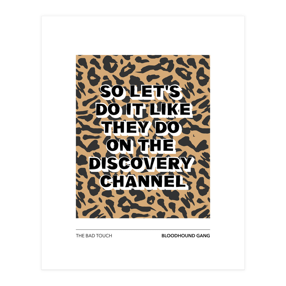 The Bad Touch - Bloodhound Gang (Print Only)
