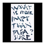 WHAT IS MORE IMPORTANT THAN PLEASURE? (Print Only) thumbnail