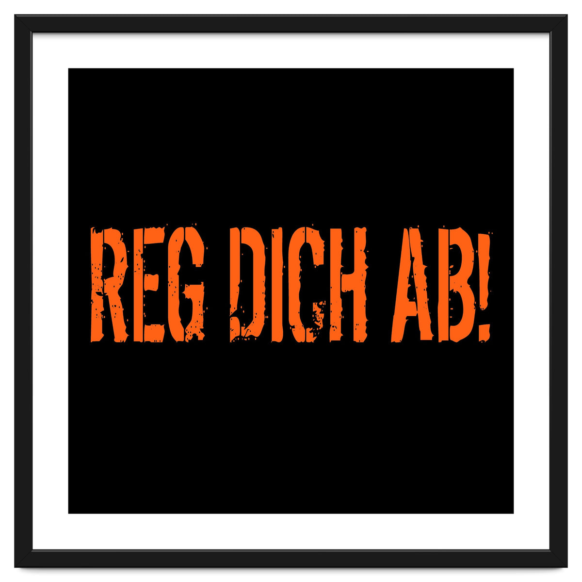Reg Dich Ab - Calm down!