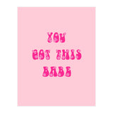 You Got This Babe (Print Only) thumbnail