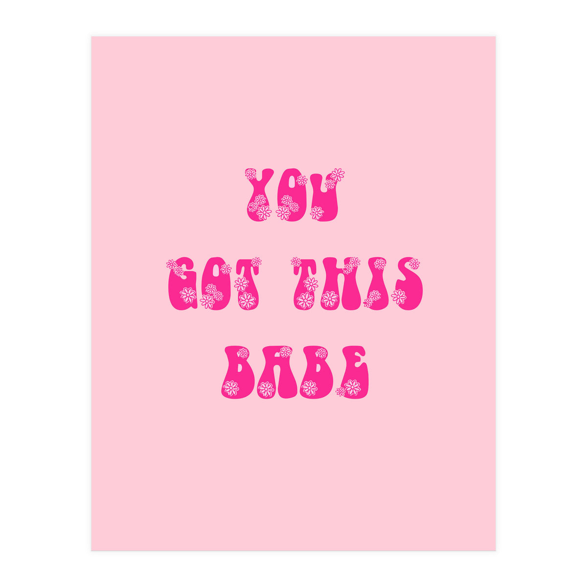 You Got This Babe (Print Only)