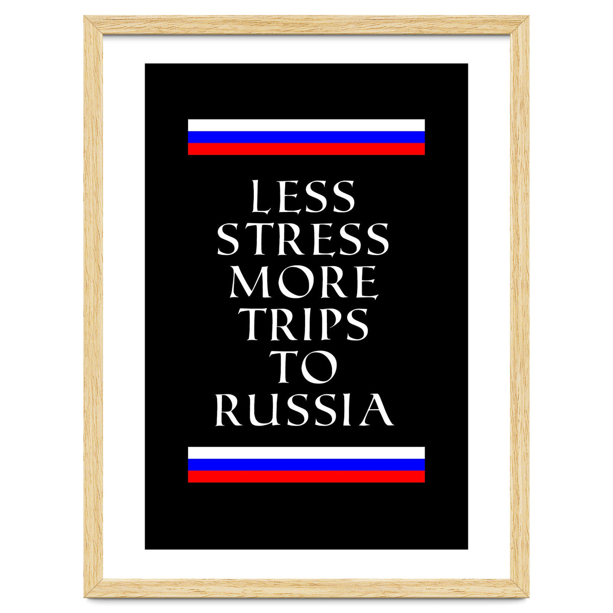 Less stress more trips to Russia.