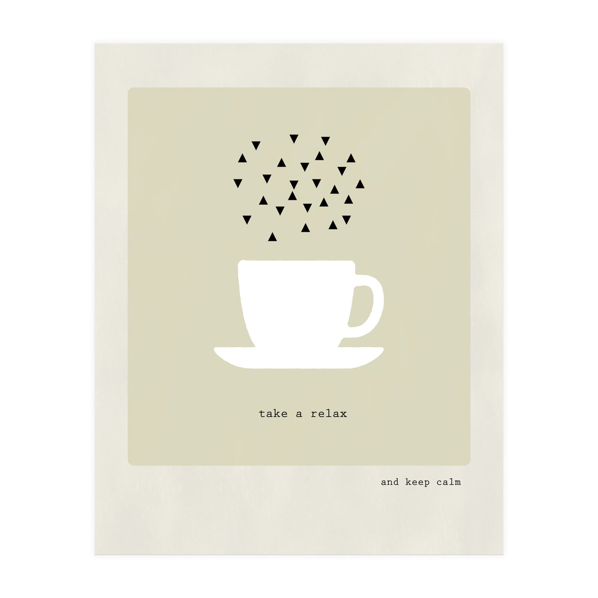 take a relax - coffee time  (Print Only)
