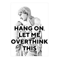 Hang On Let Me Overthink This (Print Only)