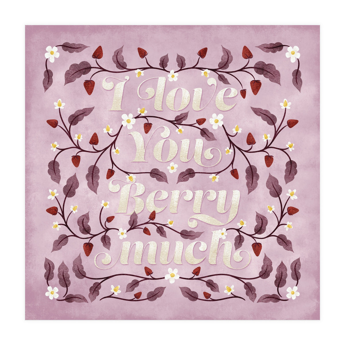 I Love You Berry Much (Print Only)