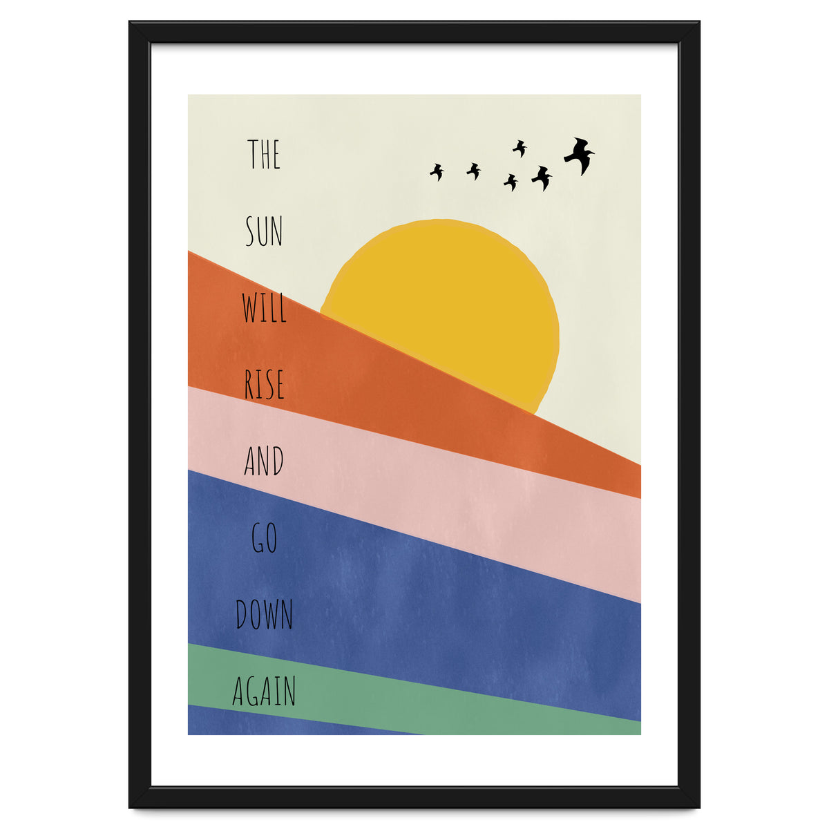 THE SUN WILL RISE AND GO DOWN AGAIN