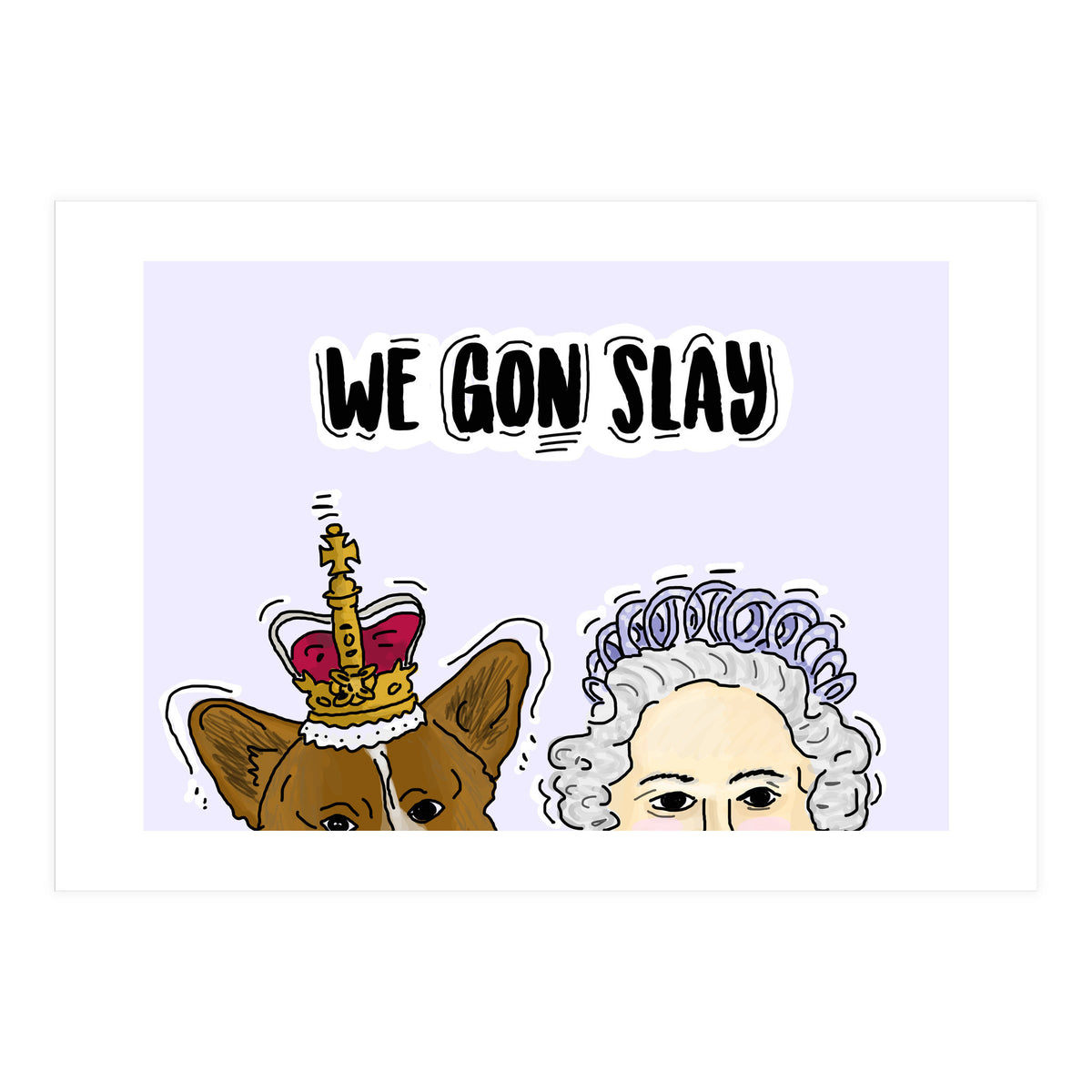 Slay Queen (Print Only)