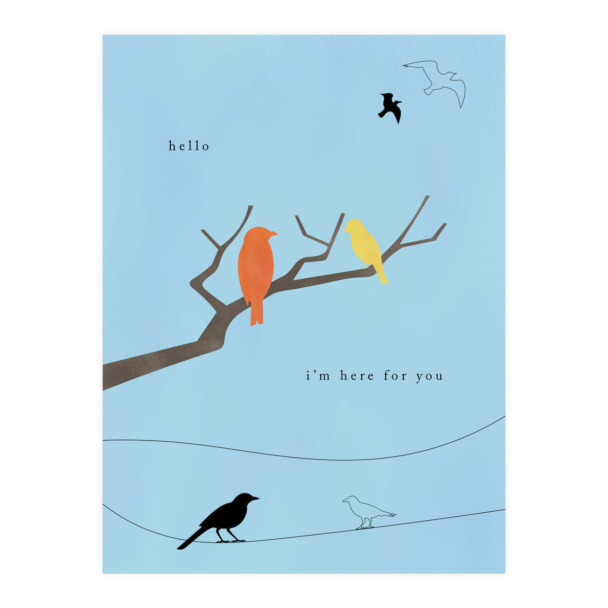 hello, I’m here for you (Print Only)