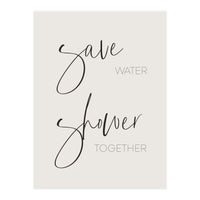 Save water - shower together (Print Only)