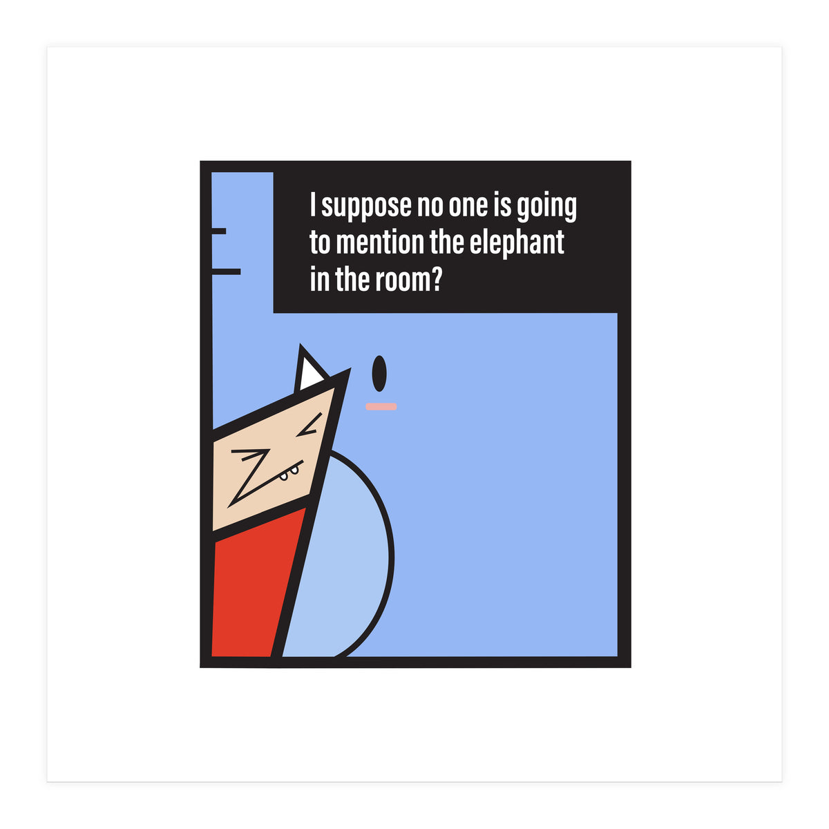Elephant in the room (Print Only)