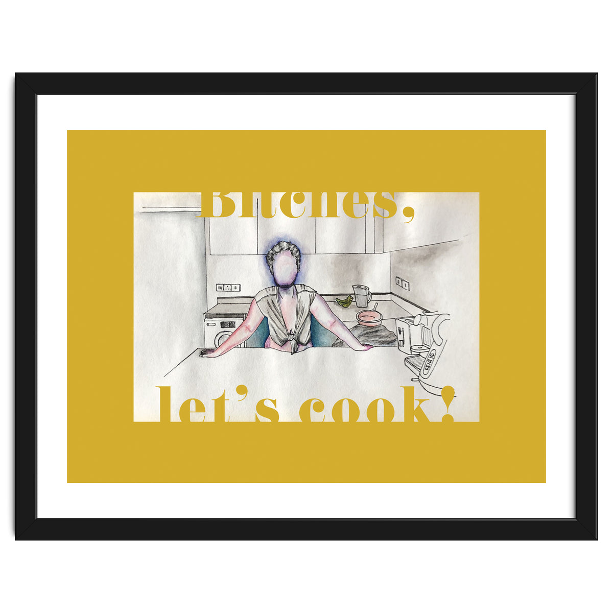 Bitches, Let's Cook!