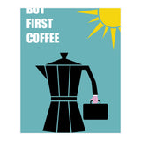 BUT FIRST COFFEE (Print Only) thumbnail