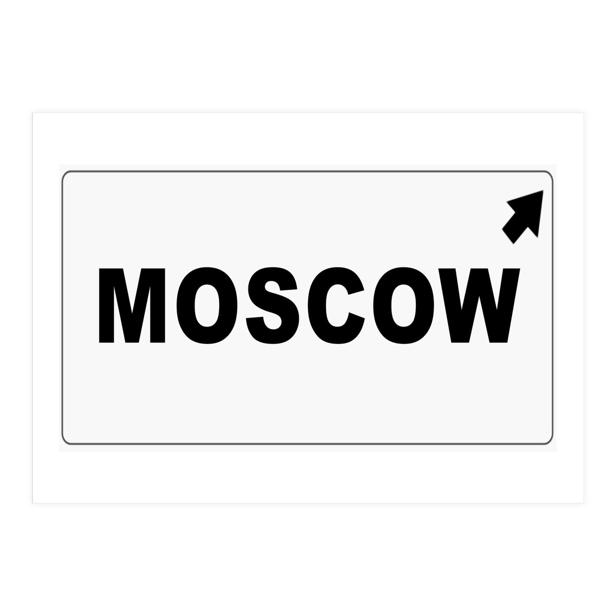 Let`s go to Moscow, Russia! White road sign (Print Only)