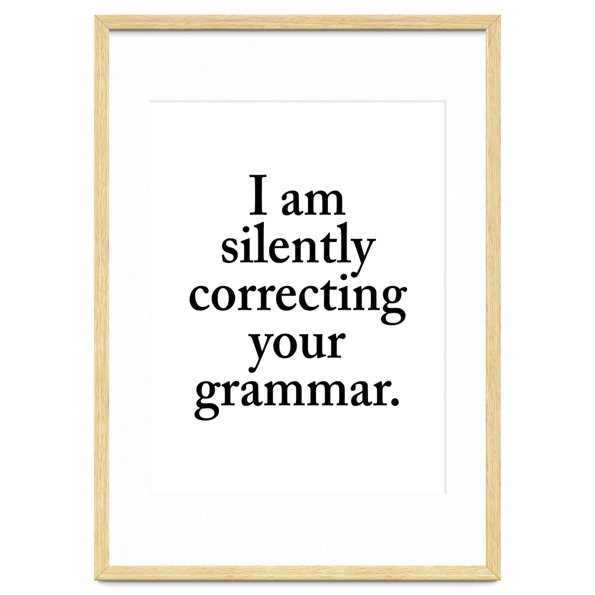 I Am Silently Correcting Your Grammar