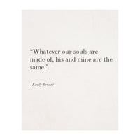 Whatever Our Souls Are Made Of By Bronte, White (Print Only)