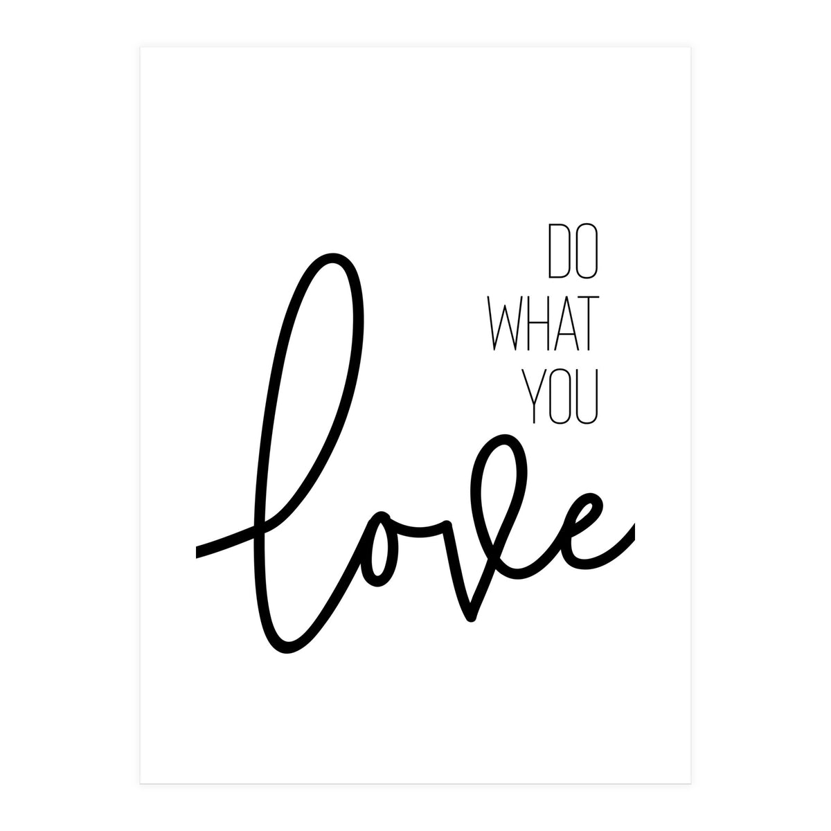 Do what you love (Print Only)