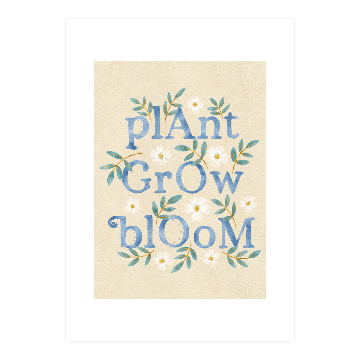 Plant, Grow, Bloom (Print Only)