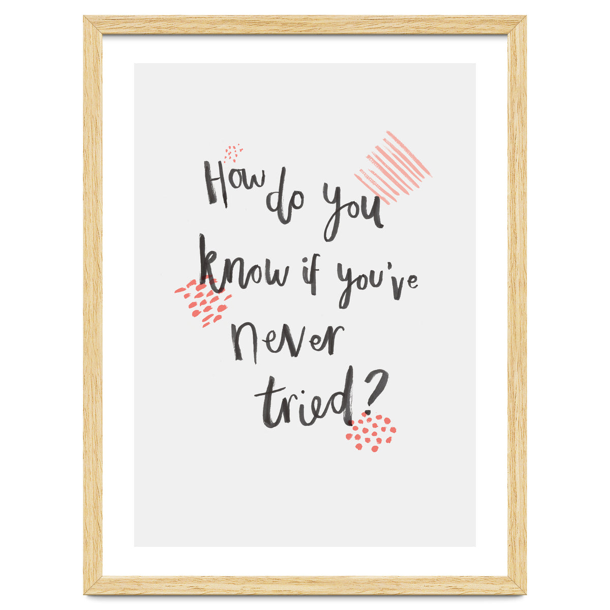 How Do You Know If You've Never Tried