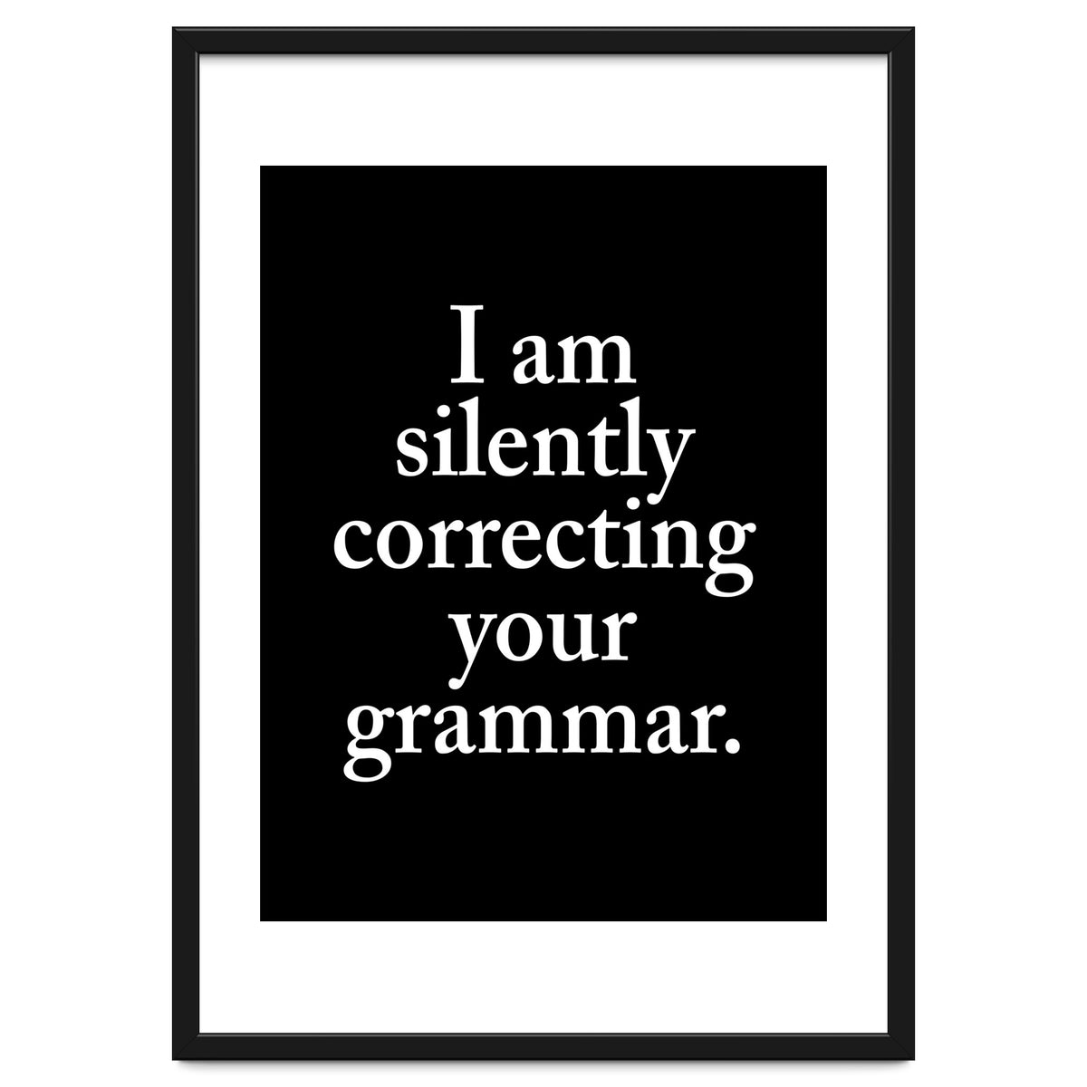 I Am Silently Correcting Your Grammar Black