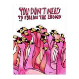 Don't Follow The Crowd (Print Only) thumbnail