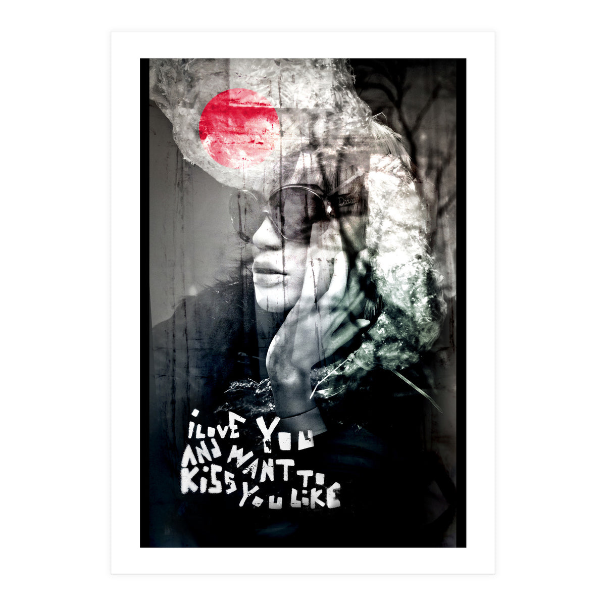 and want to kiss you like... (Print Only)