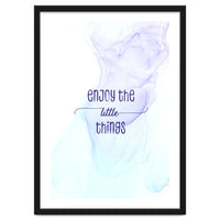 Enjoy the little things | floating colors