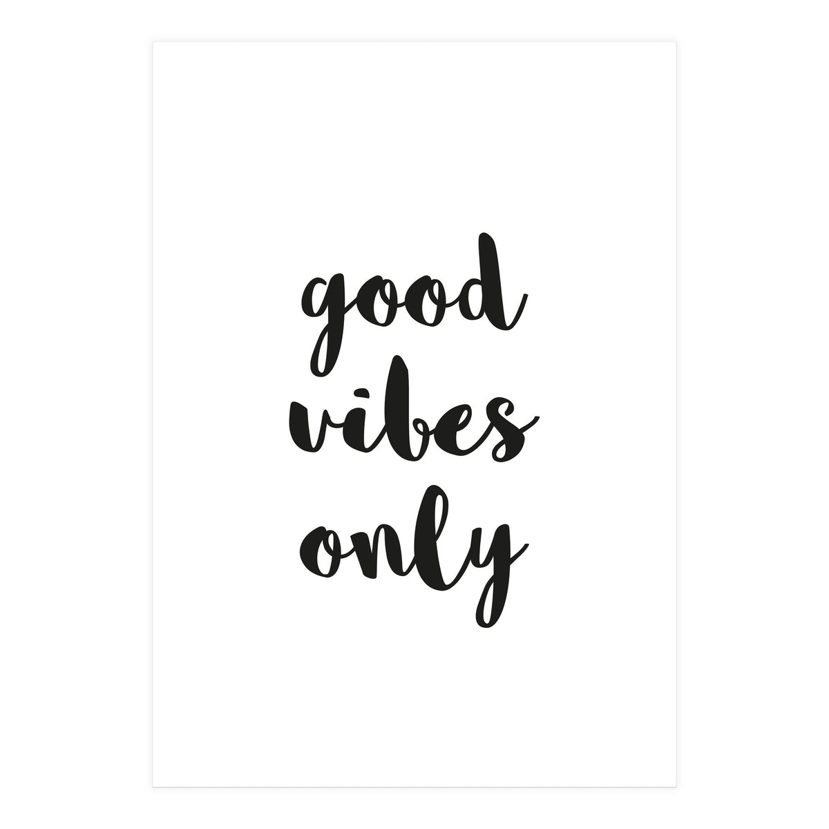 Good Vibes Only (Print Only)