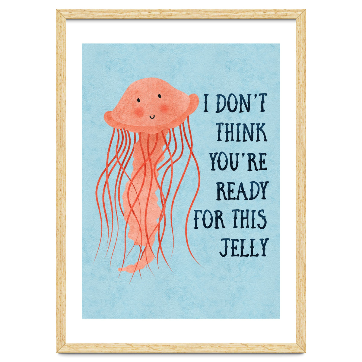 I don’t think you’re ready for this jelly.