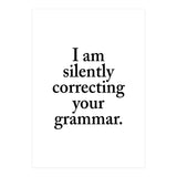 I Am Silently Correcting Your Grammar (Print Only) thumbnail