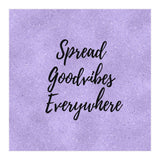 Spread Good Vibes Everywhere  (Print Only) thumbnail