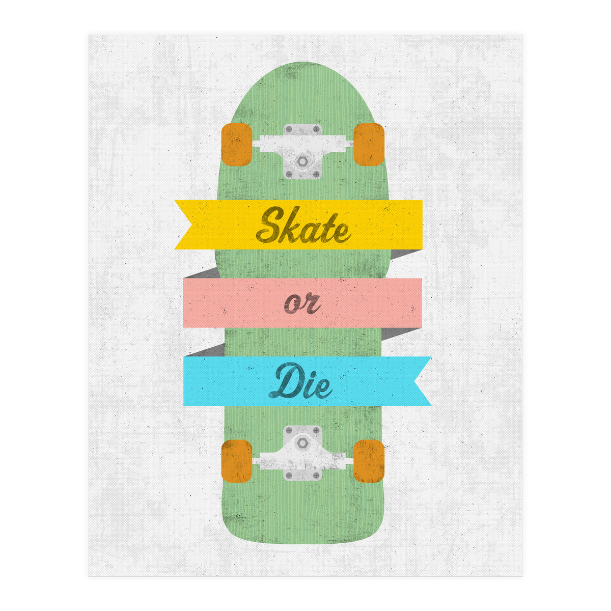 Skate Or Die (Print Only)