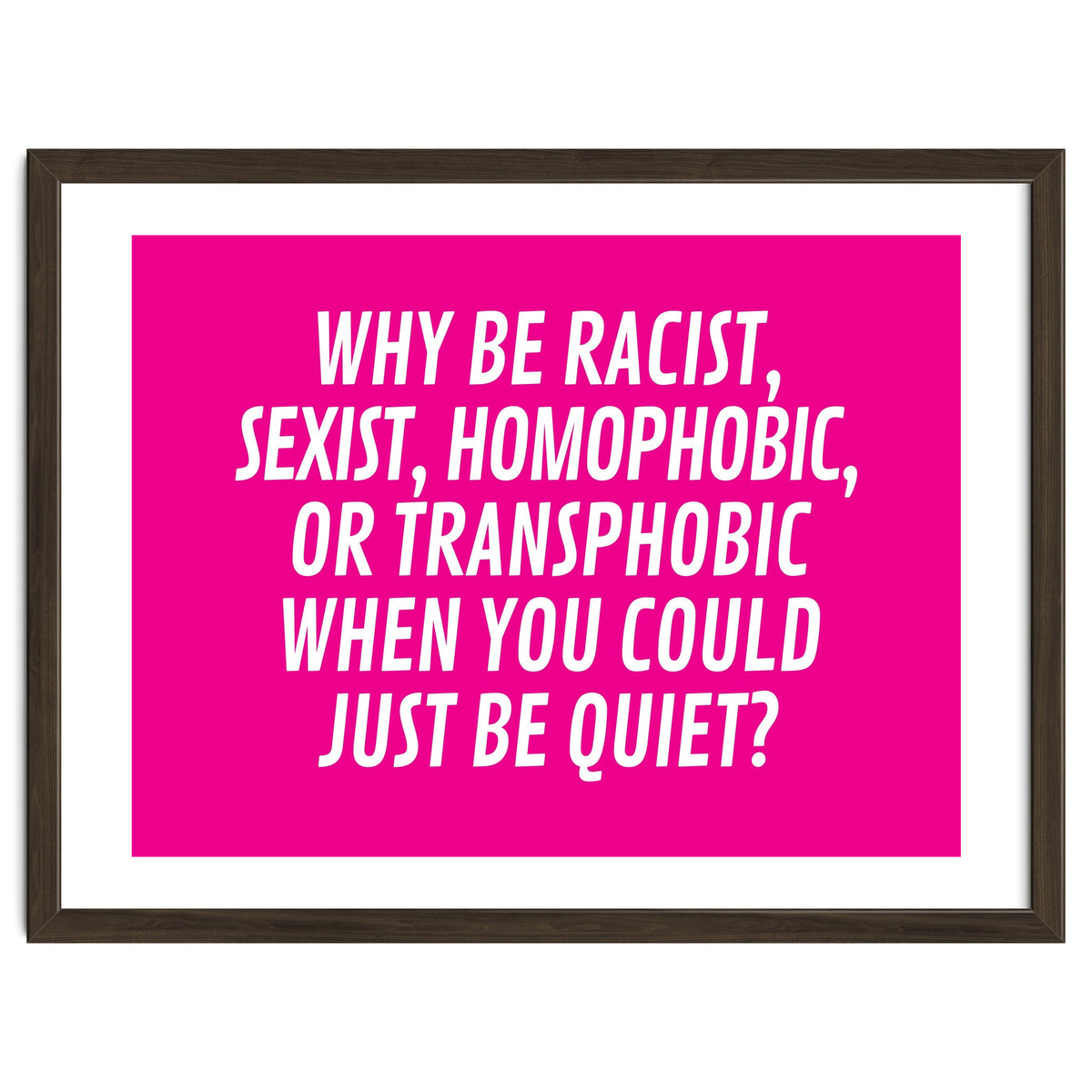 Why Be Racist, Sexist, Homophobic, Or Transphobic When You Could Just Be Quiet Pink