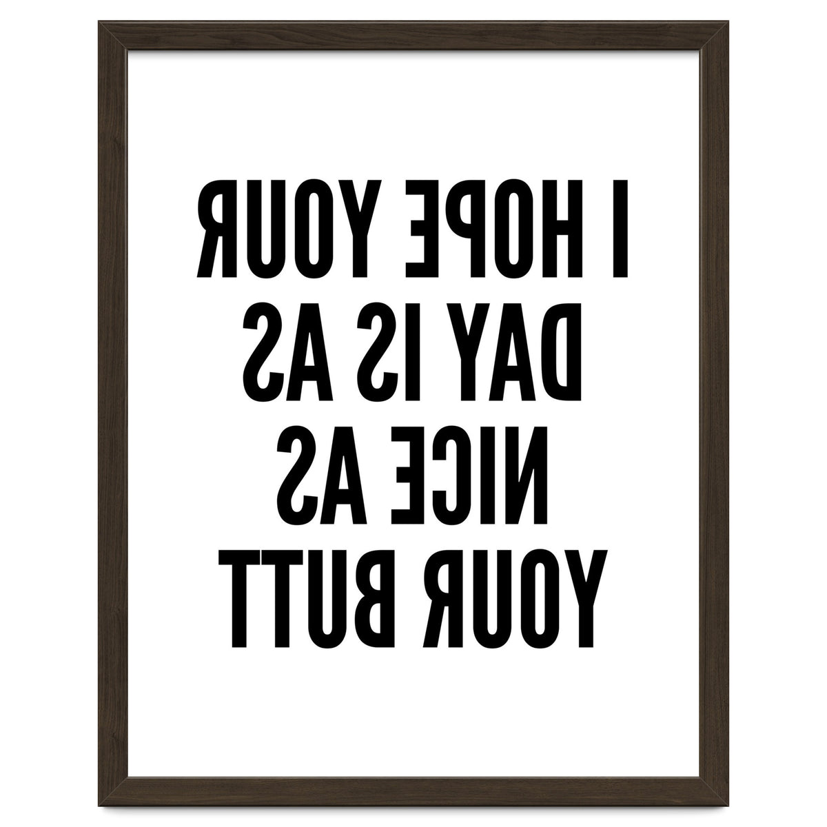 I Hope Your Day Is As Nice As Your Butt Mirror