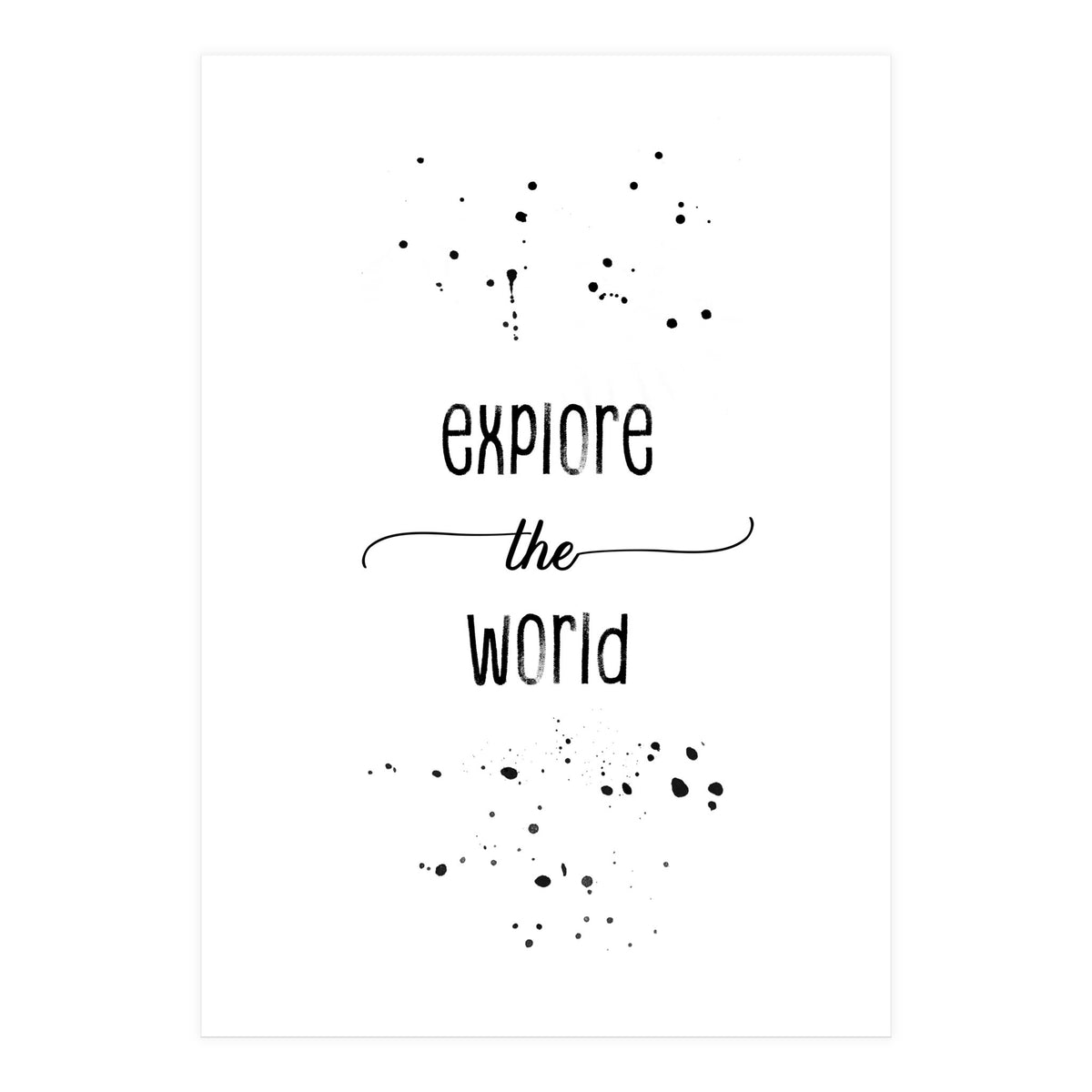 Explore the world (Print Only)