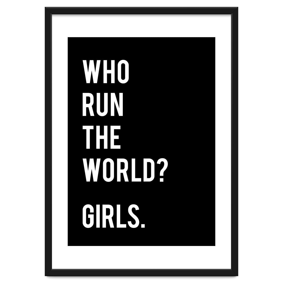 Who Run The World? Girls.