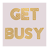 Get Busy  (Print Only)