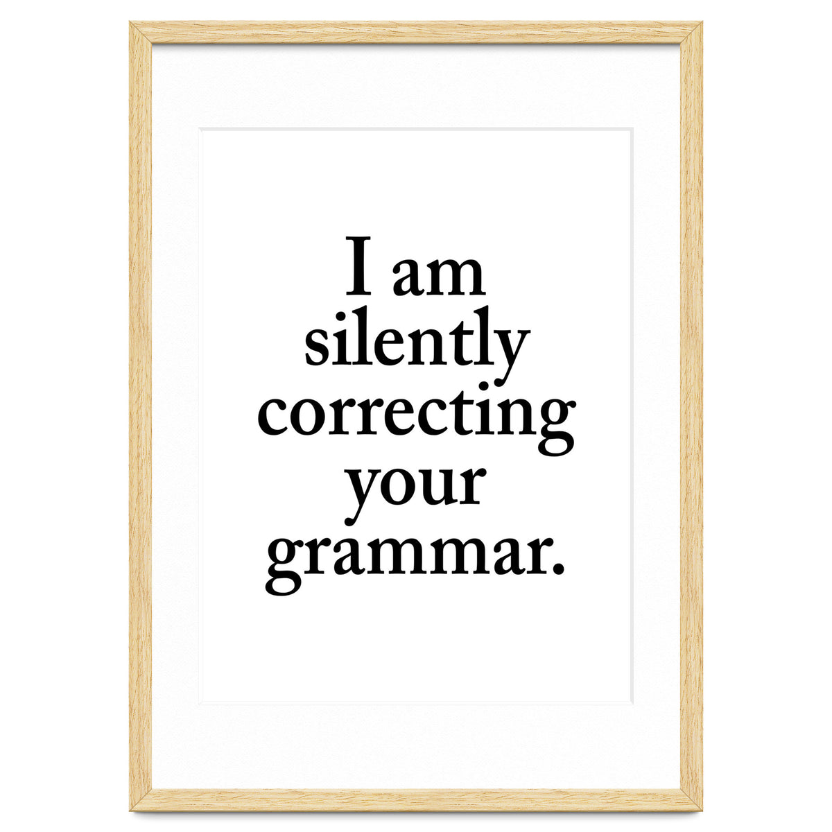 I Am Silently Correcting Your Grammar