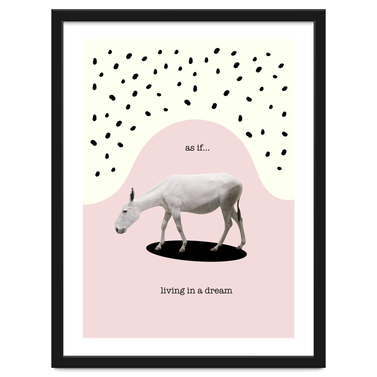 as if... living in a dream