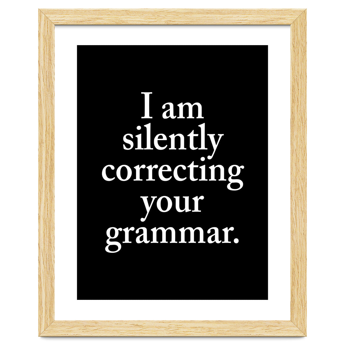 I Am Silently Correcting Your Grammar Black