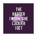 Work Hard Be Lucky (Print Only) thumbnail