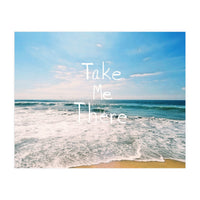 Take Me There (Print Only)