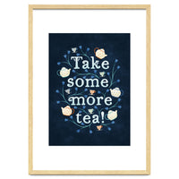 Take Some More Tea