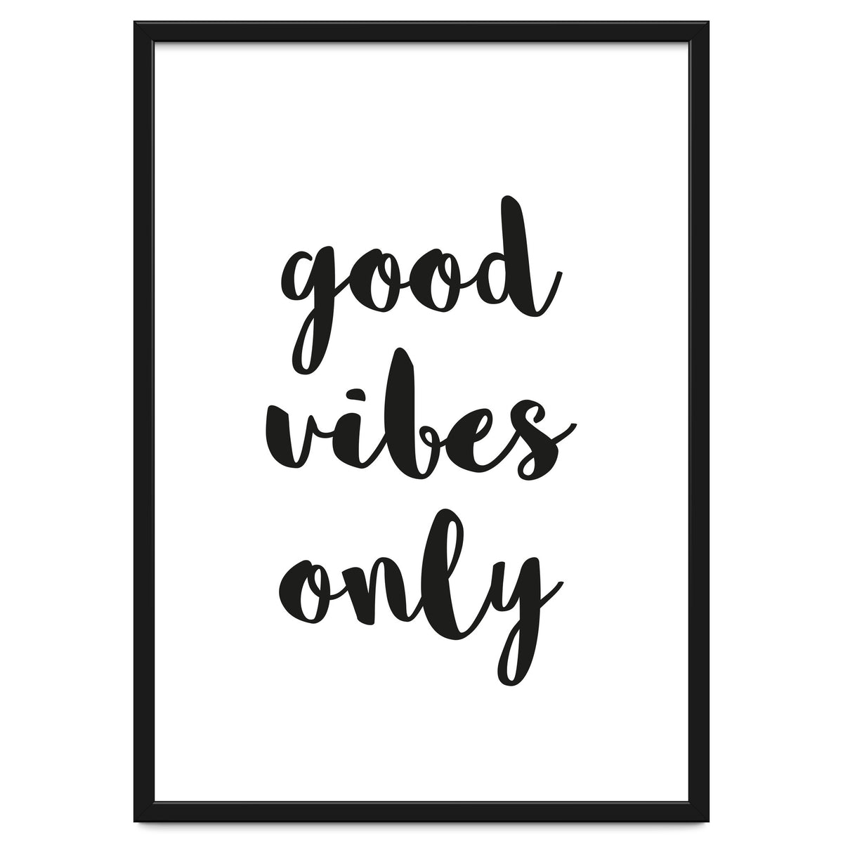 Good Vibes Only