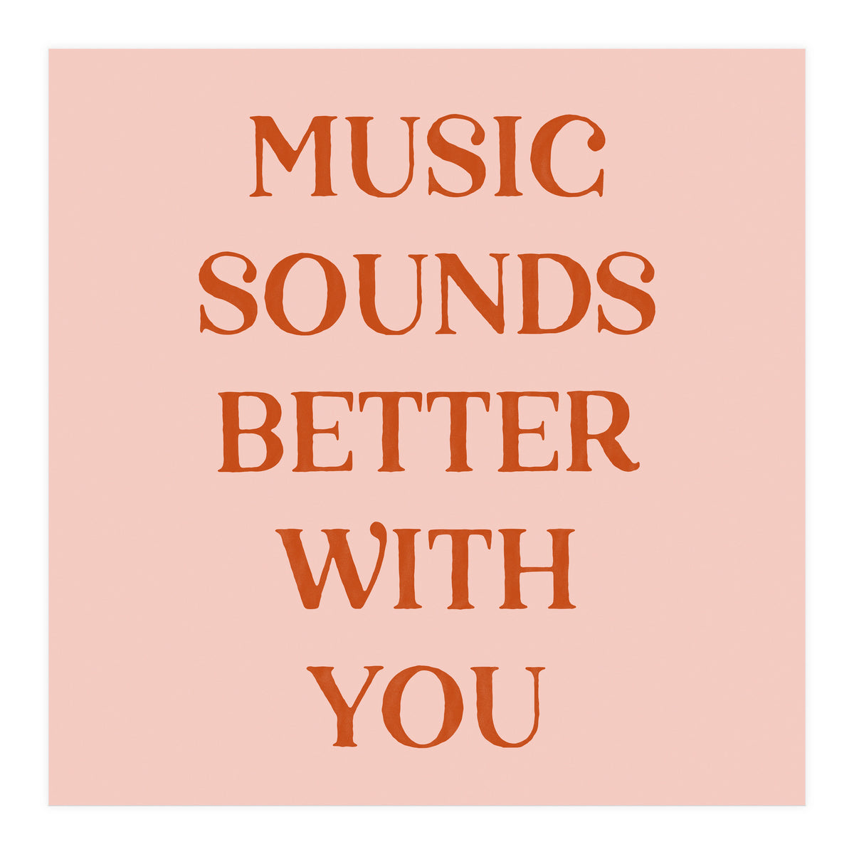 Music Sounds Better With You II (Print Only)