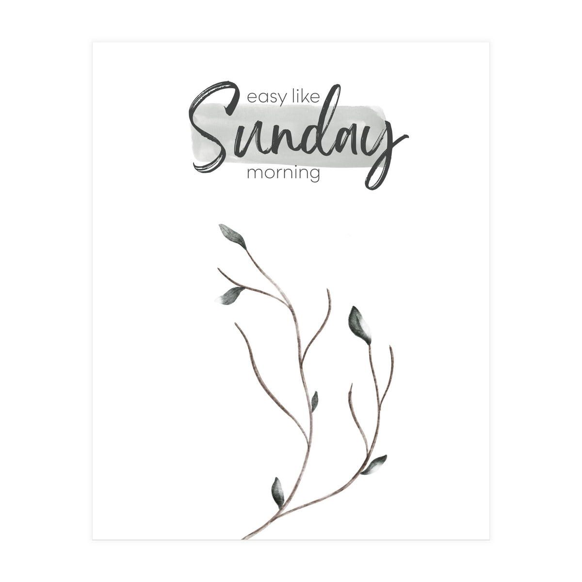 Easy like Sunday morning (Print Only)