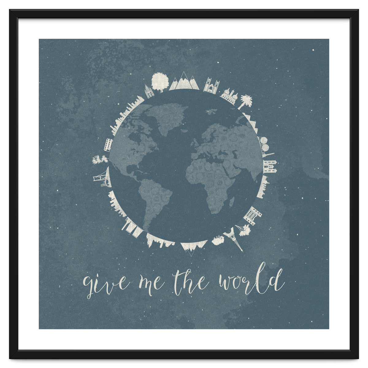 Give me the world