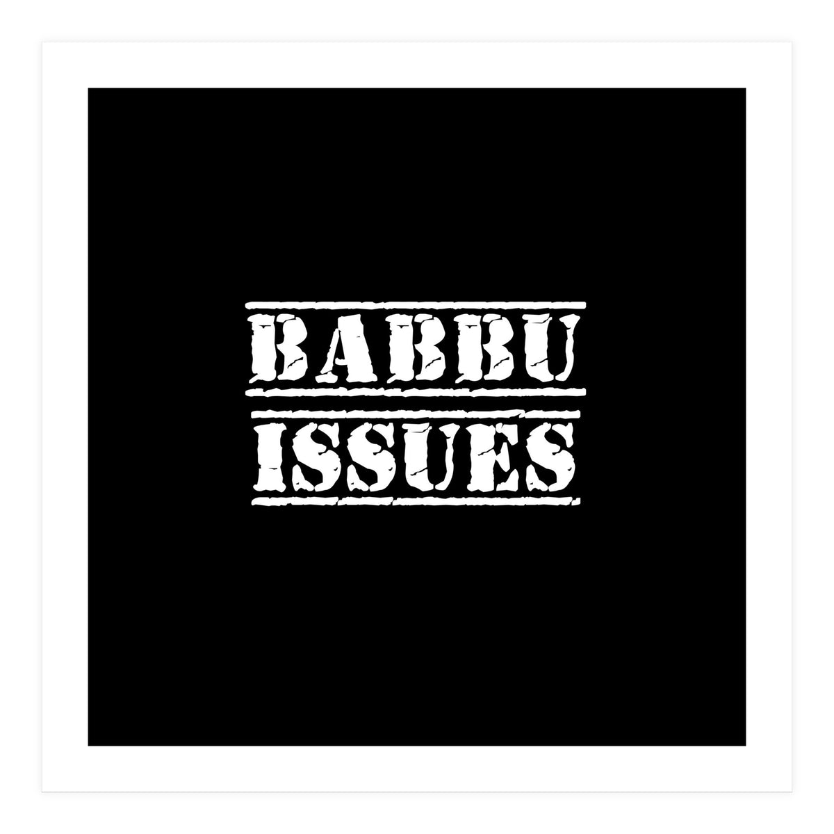 Babbu Issues - Italian daddy issues (Print Only)