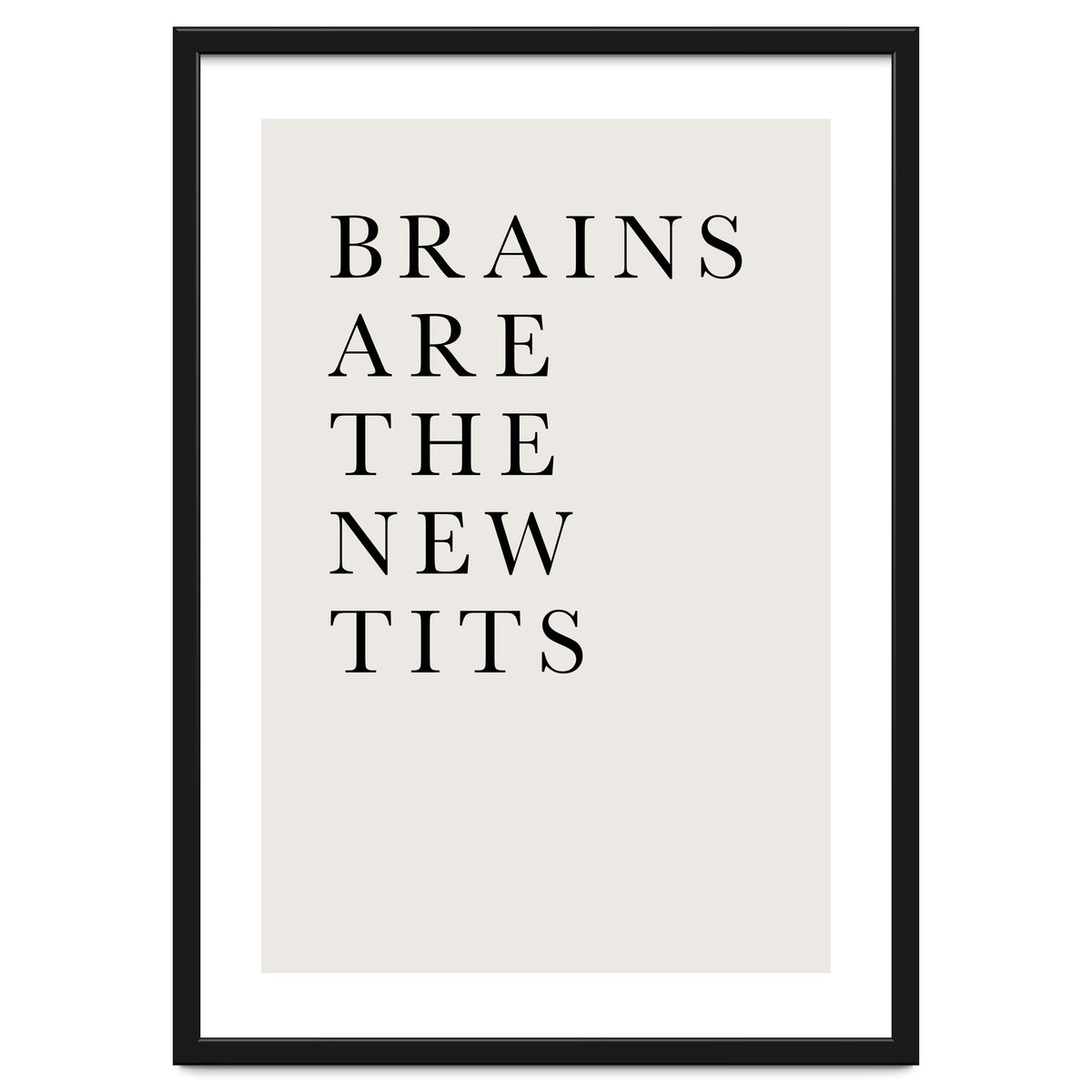 Brains Are The New Tits